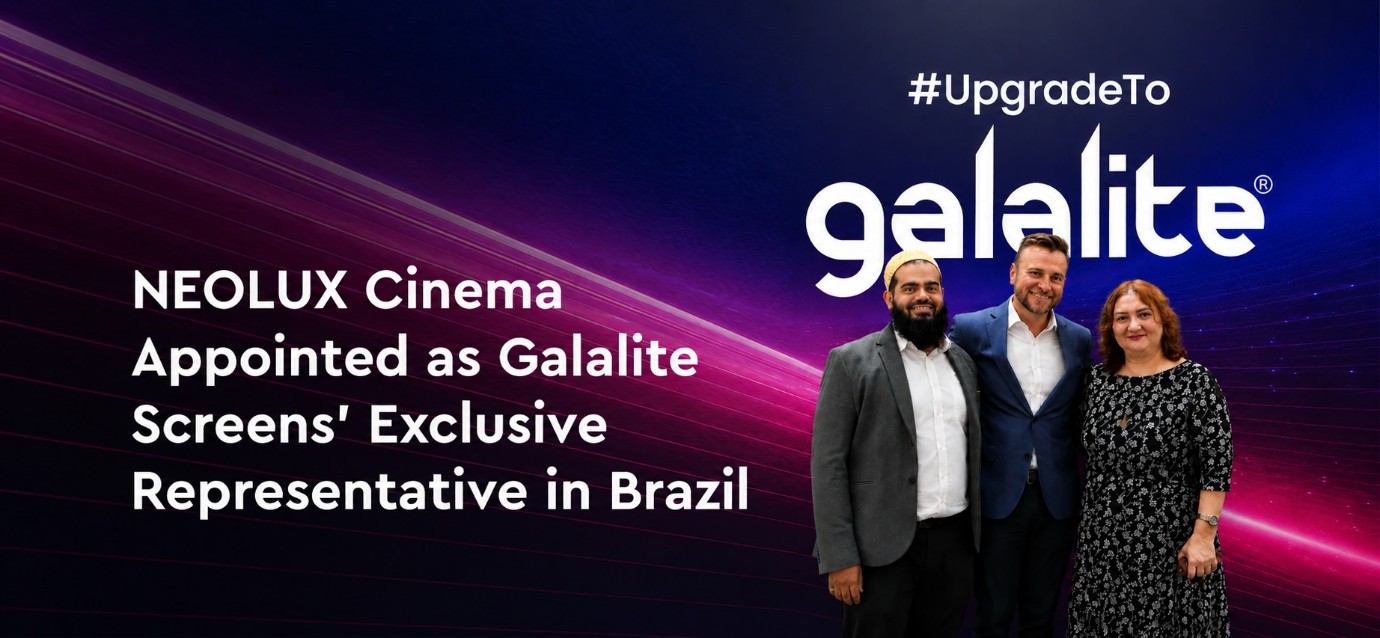 NEOLUX CINEMA APPOINTED AS GALALITE SCREENS’ EXCLUSIVE REPRESENTATIVE IN BRAZIL